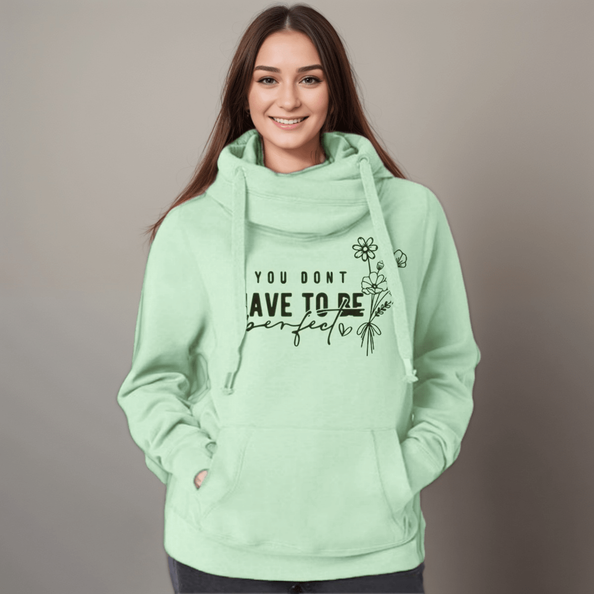 “You Don’t Have to Be Perfect” Cowl-Neck Hoodie - FullFab