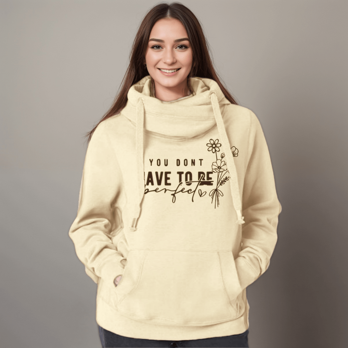 “You Don’t Have to Be Perfect” Cowl-Neck Hoodie - FullFab