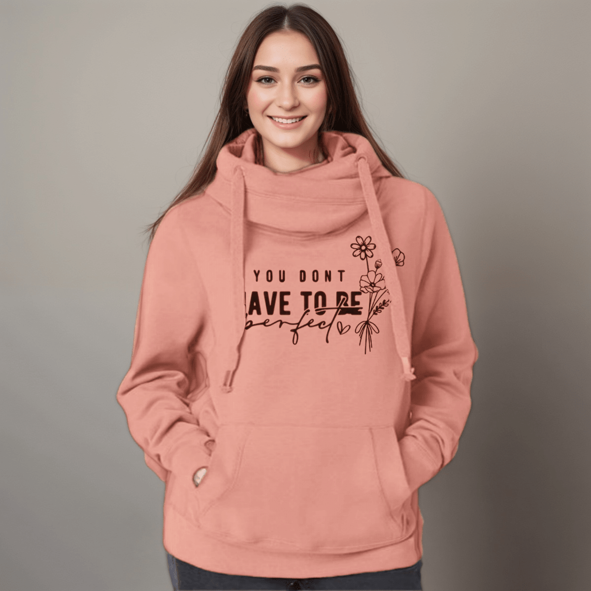 “You Don’t Have to Be Perfect” Cowl-Neck Hoodie - FullFab