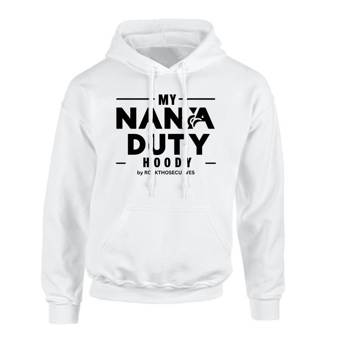 My Nana Duty Hoody in white featuring bold black text design.