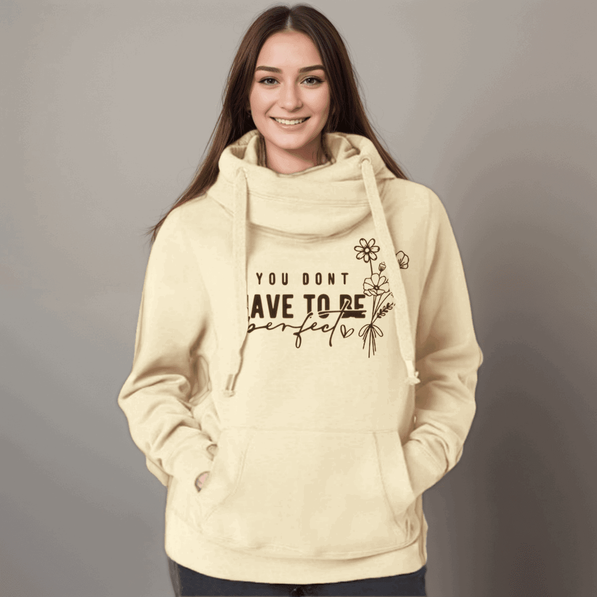 “You Don’t Have to Be Perfect” Cowl-Neck Hoodie - FullFab