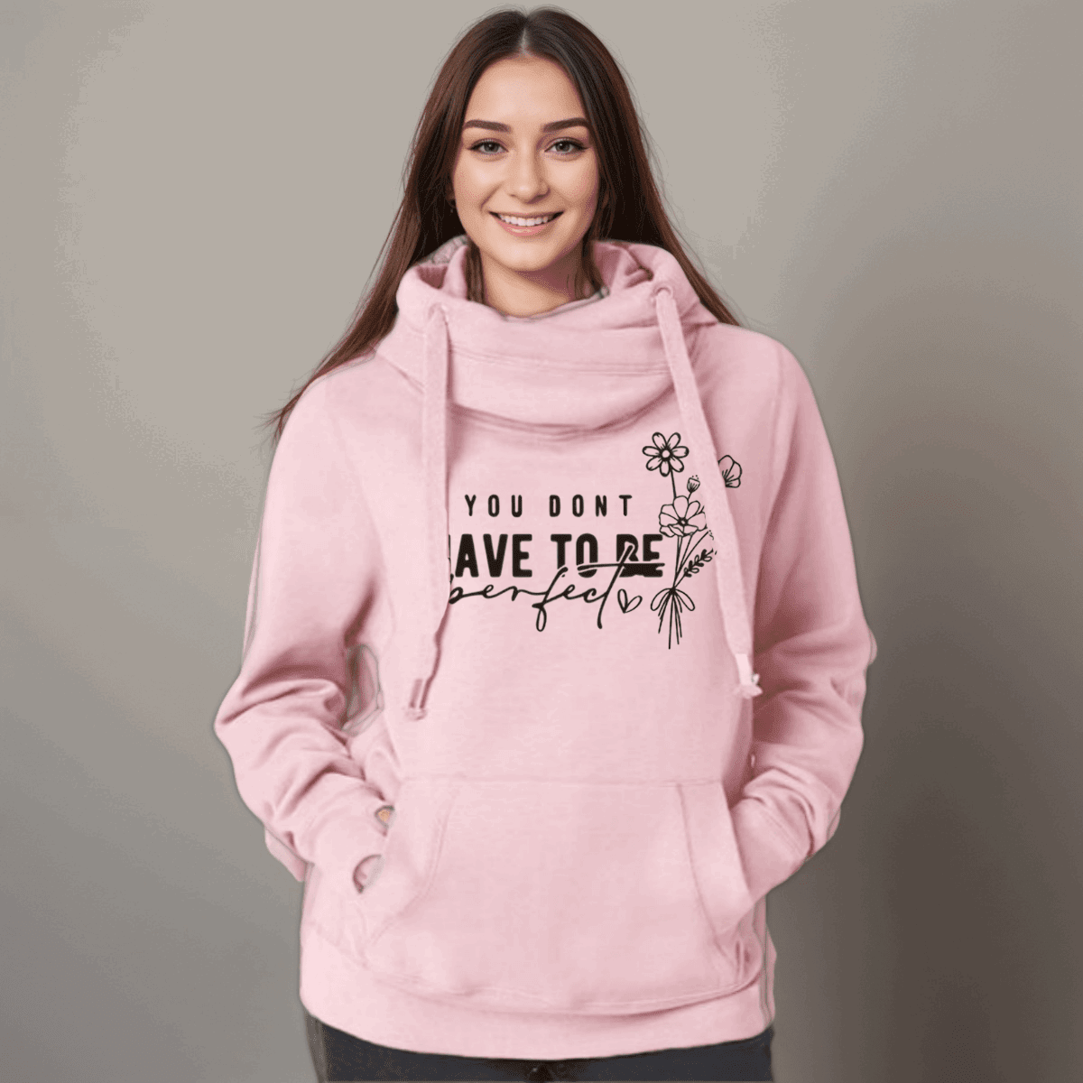 “You Don’t Have to Be Perfect” Cowl-Neck Hoodie - FullFab