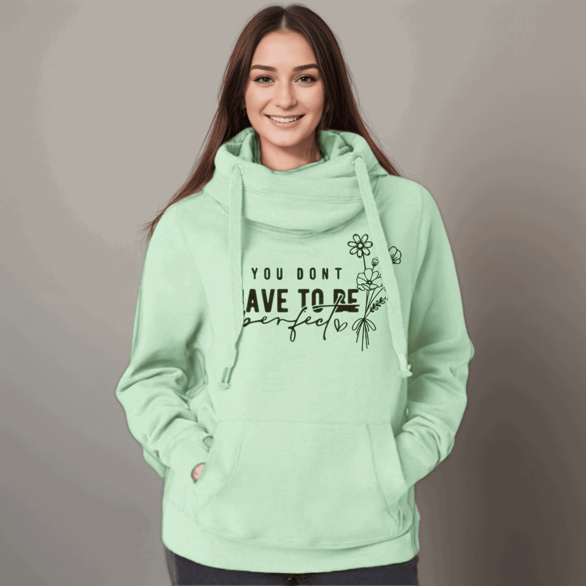 “You Don’t Have to Be Perfect” Cowl-Neck Hoodie - FullFab